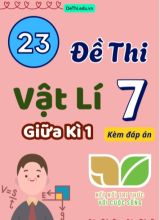 Tổng hợp 23 Đề thi Vật lí 7 giữa Kì 1 sách Kết Nối Tri Thức (Kèm đáp án)